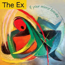 Ex - If your mirror breaks (LP)