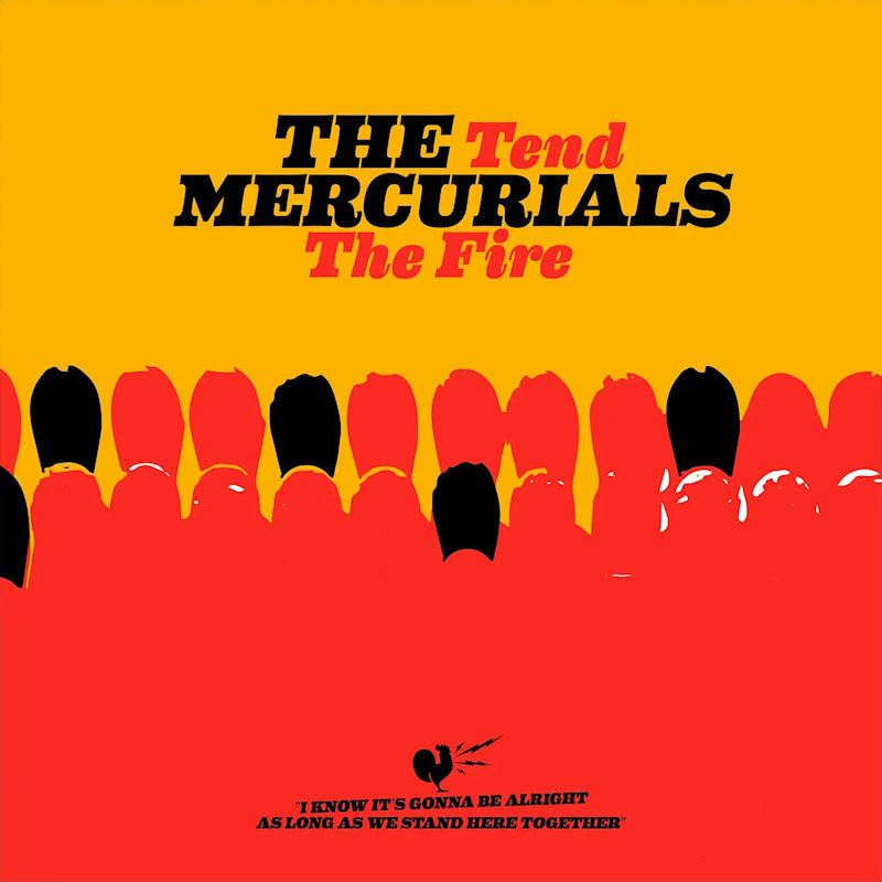 The Mercurials - Tend the fire (LP)