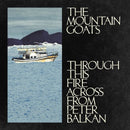 Mountain Goats - Through this fire across from peter balkan (CD)