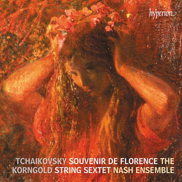 The Nash Ensemble - Tchaikovsky: Souvenir de Florence - Korngold: String Sextet (CD) - Discords.nl