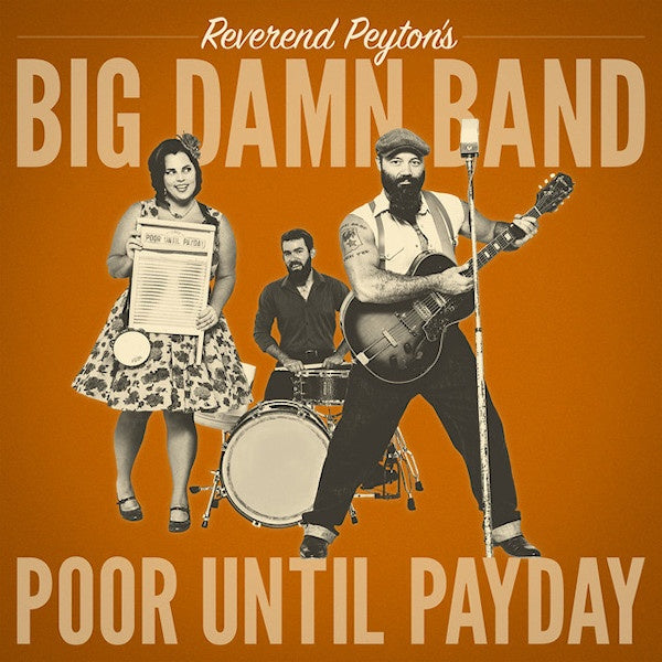 The Reverend Peyton's Big Damn Band - Poor until payday (LP)