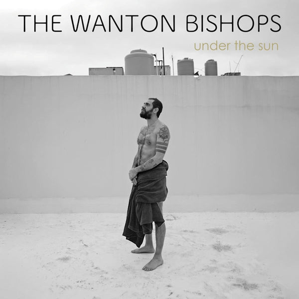 The Wanton Bishops - Under the sun (CD) - Discords.nl