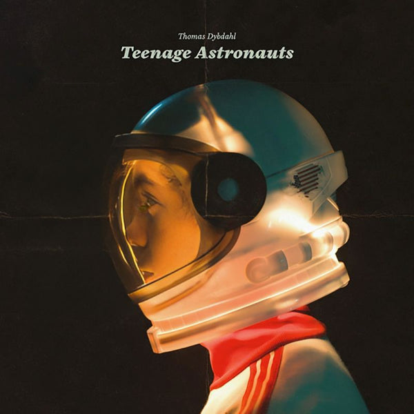 Thomas Dybdahl - Teenage astronauts (CD) - Discords.nl