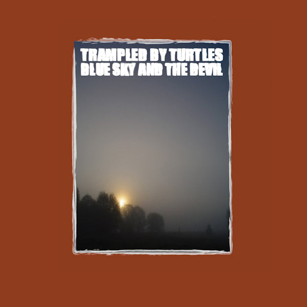 Trampled By Turtles - Blue sky and the devil (LP) - Discords.nl