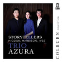 Trio Azura - Storytellers: higdon, harbison, ives (CD)