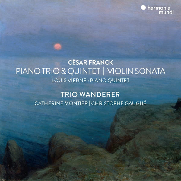 Trio Wanderer - Cesar Franck: Piano Trio & Quintet / Violin Sonata (CD)