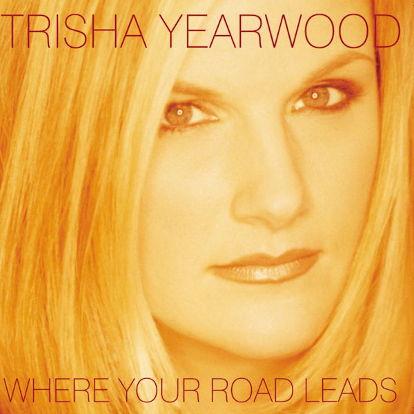 Trisha Yearwood - Where your road leads (CD) - Discords.nl