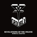 Trouble - Revelations of the insane (demos & (LP)