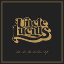 Uncle Lucius - Like it's the last one left (LP) - Discords.nl