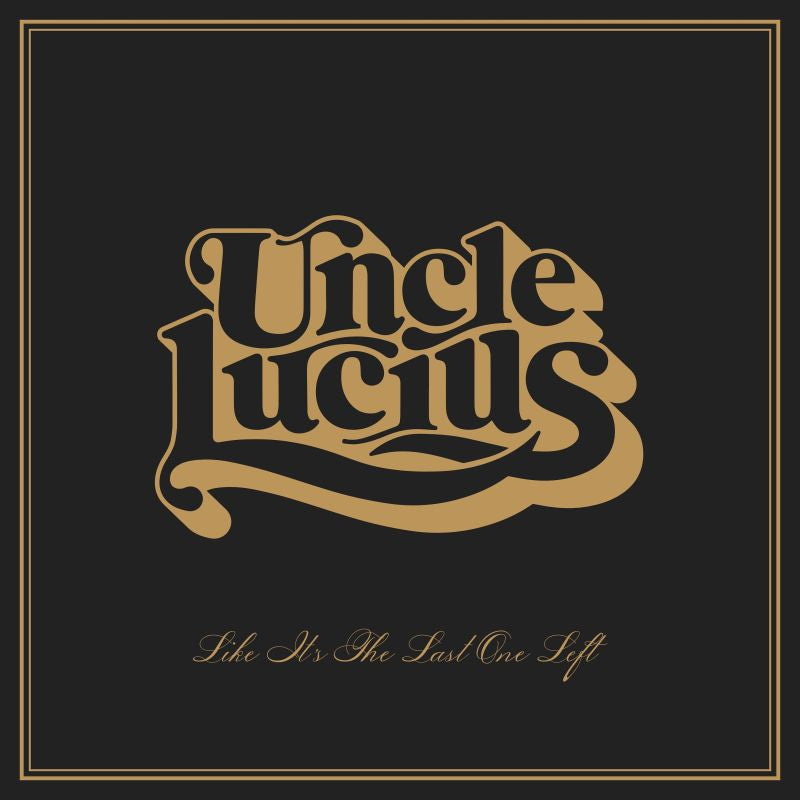 Uncle Lucius - Like it's the last one left (CD) - Discords.nl