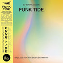V/A (Various Artists) - DJ Notoya Presents Funk Tide: Tokyo Jazz Funk From Electric Bird 1978-87 (LP) - Discords.nl