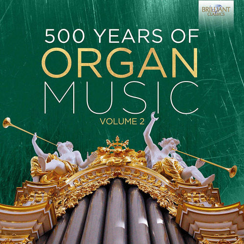Various Artists - 500 years of organ music vol. 2 (CD) - Discords.nl