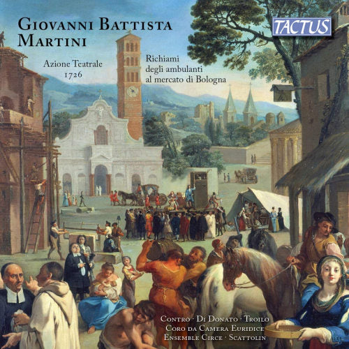 G.b. Martini - Azione teatrale 1726 - richiami degli ambulanti a merca (CD) - Discords.nl