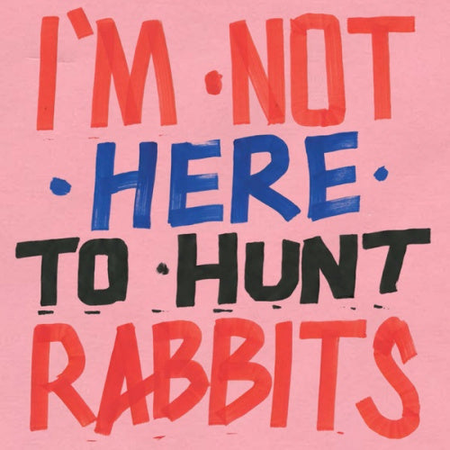 V/A (Various Artists) - I'm not here to hunt rabbits (LP) - Discords.nl