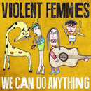 Violent Femmes - We can do anything (LP) - Discords.nl