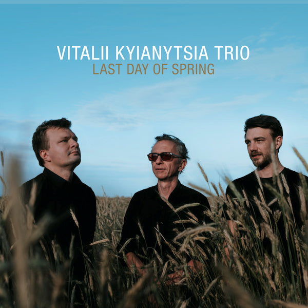 Vitalii Kyianytsia -trio- - Last day of spring (CD)