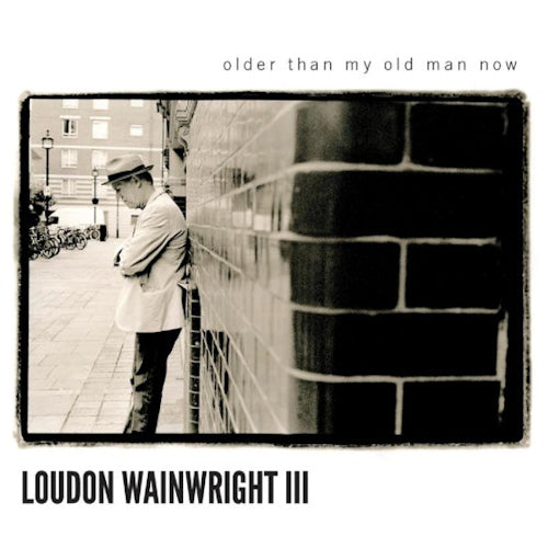 Loudon Wainwright -iii- - Older than my old man now (CD) - Discords.nl