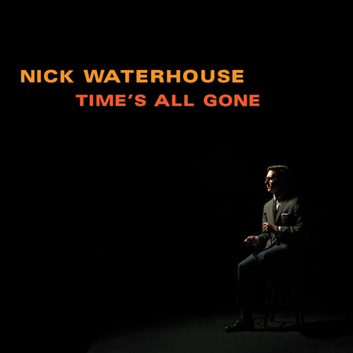 Nick Waterhouse - Time's all gone (LP) - Discords.nl