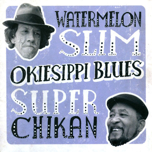 Watermelon Slim/super Chikan - Okiesippi blues (CD)