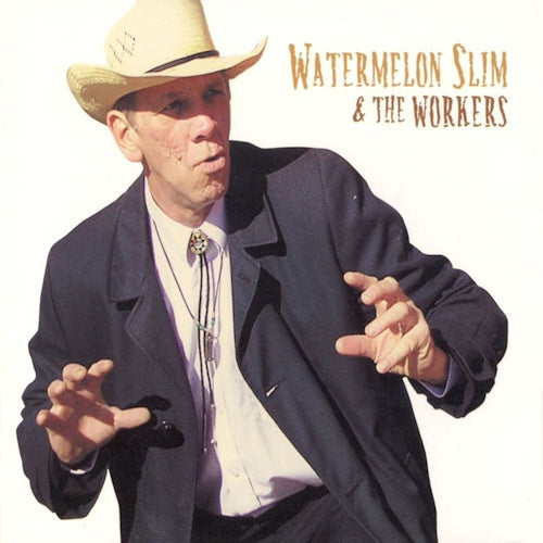 Watermelon Slim - And the workers (CD)