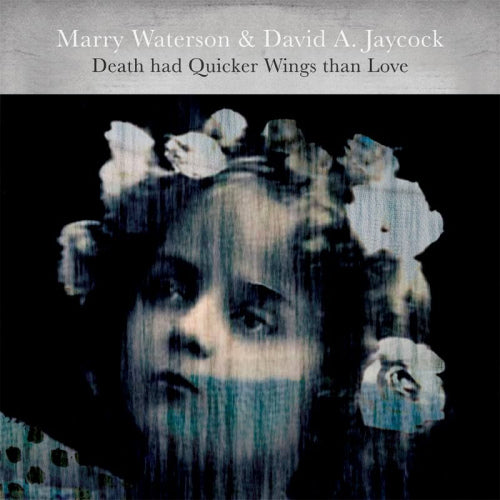 Marry Waterson - Death had quicker wings than love (CD) - Discords.nl