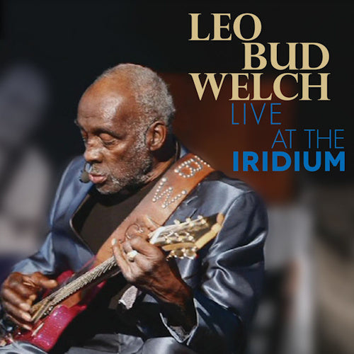 Leo Bud Welch - Live at the iridium (CD) - Discords.nl