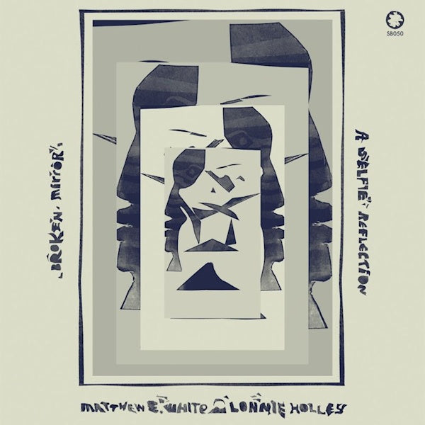 Matthew E. White /lonnie Holley - Broken mirror: a selfie reflection (LP) - Discords.nl