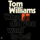 Tom Williams - What did you want to be? (CD) - Discords.nl