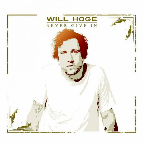 Will Hoge - Never give in (CD)