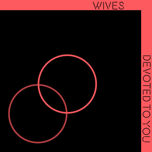 Wives - Devoted to you (LP) - Discords.nl
