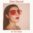 Dési Ducrot - In Too Deep (CD) - Discords.nl