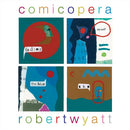 Robert Wyatt - Comicopera (LP) - Discords.nl