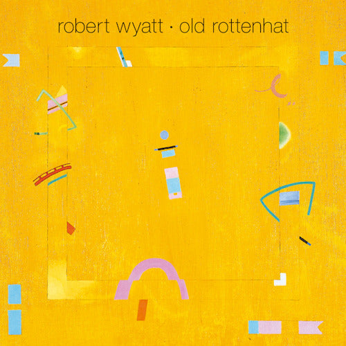Robert Wyatt - Old rottenhat (CD) - Discords.nl