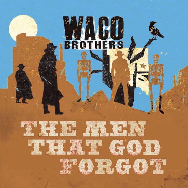 Waco Brothers - The men that god forgot (LP) - Discords.nl