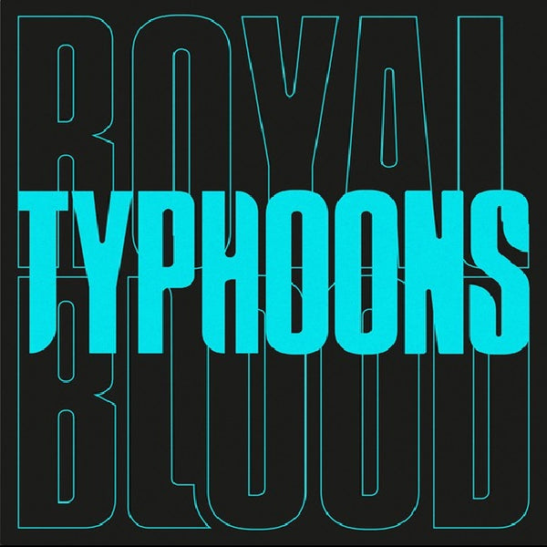 Royal Blood - Typhoons (12-inch)