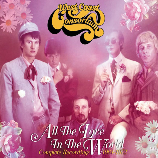 West Coast Consortium - All The Love In The World: Complete Recordings 1964-1972 (CD) - Discords.nl