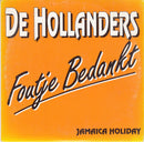 De Hollanders - Foutje Bedankt / Jamaica Holiday (CD Tweedehands) - Discords.nl