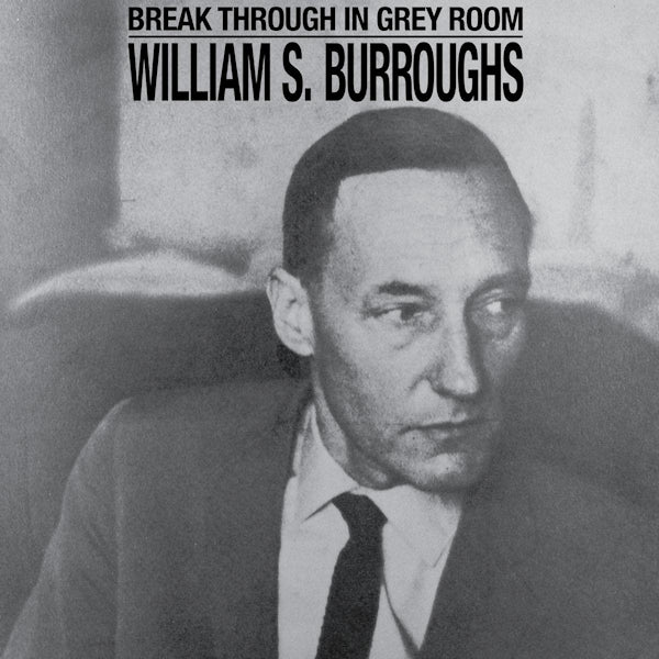 William S. Burroughs - Break through in grey room (CD) - Discords.nl