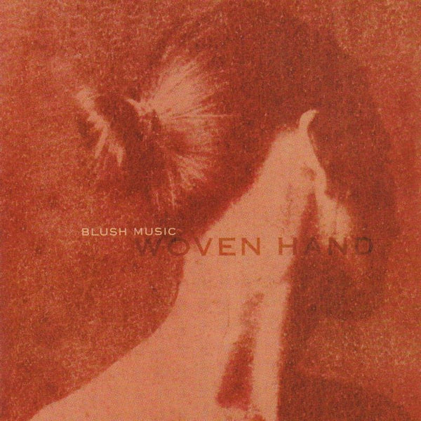 Wovenhand - Blush music (CD) - Discords.nl