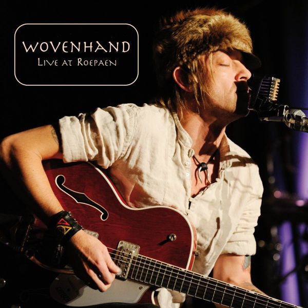 Wovenhand - Live at roepaen (LP) - Discords.nl