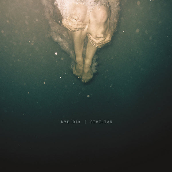 Wye Oak - Civilian (LP)