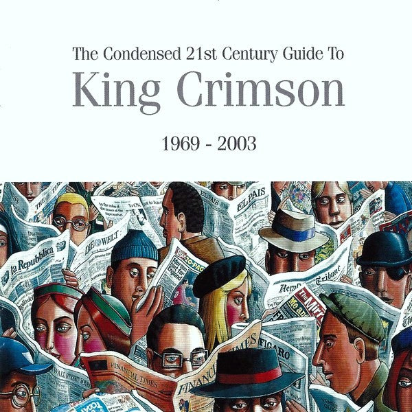 King Crimson - The Condensed 21st Century Guide To King Crimson 1969 - 2003 (CD)