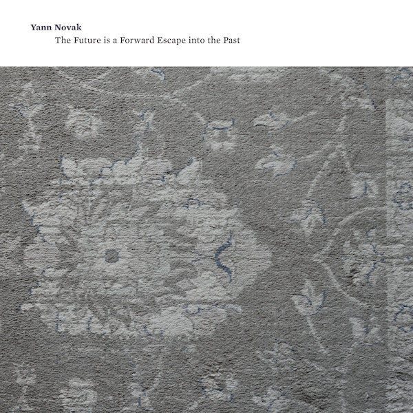 Yann Novak - The future is a forward escape into the past (CD)