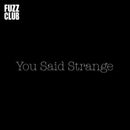 You Said Strange - Fuzz club session (LP) - Discords.nl
