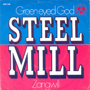 Steel Mill - Green Eyed God (7-inch Tweedehands)