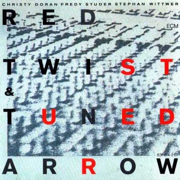 Red Twist & Tuned Arrow : Christy Doran / Fredy Studer / Stephan Wittwer - Red Twist & Tuned Arrow (CD)
