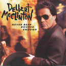 Delbert McClinton - Never Been Rocked Enough (CD Tweedehands)