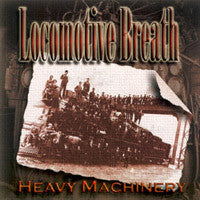 Locomotive Breath - Heavy Machinery (CD Tweedehands)