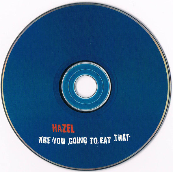 Hazel (4) - Are You Going To Eat That? (CD)