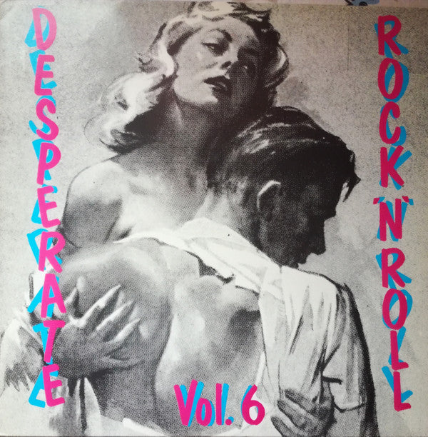 Various - Desperate Rock 'N' Roll Vol. 6 (LP Tweedehands) - Discords.nl